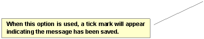 Line Callout 2: When this option is used, a tick mark will appear indicating the message has been saved. 