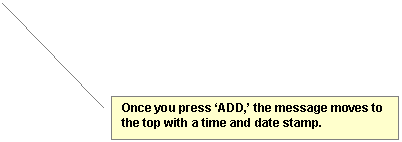 Line Callout 2: Once you press ADD, the message moves to the top with a time and date stamp.